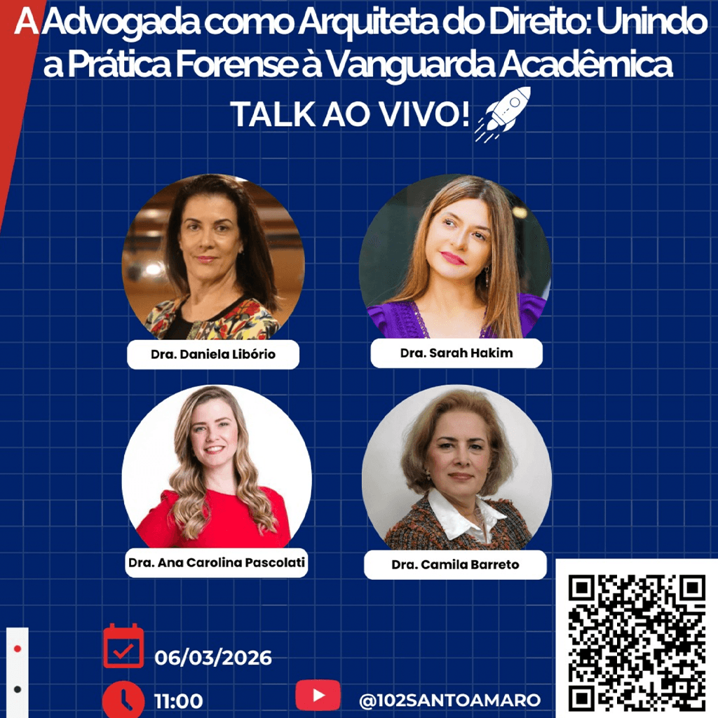 🎙️ TALKS – OAB Santo Amaro: A Advogada como Arquiteta do Direito: Unindo a Prática Forense à Vanguarda Acadêmica